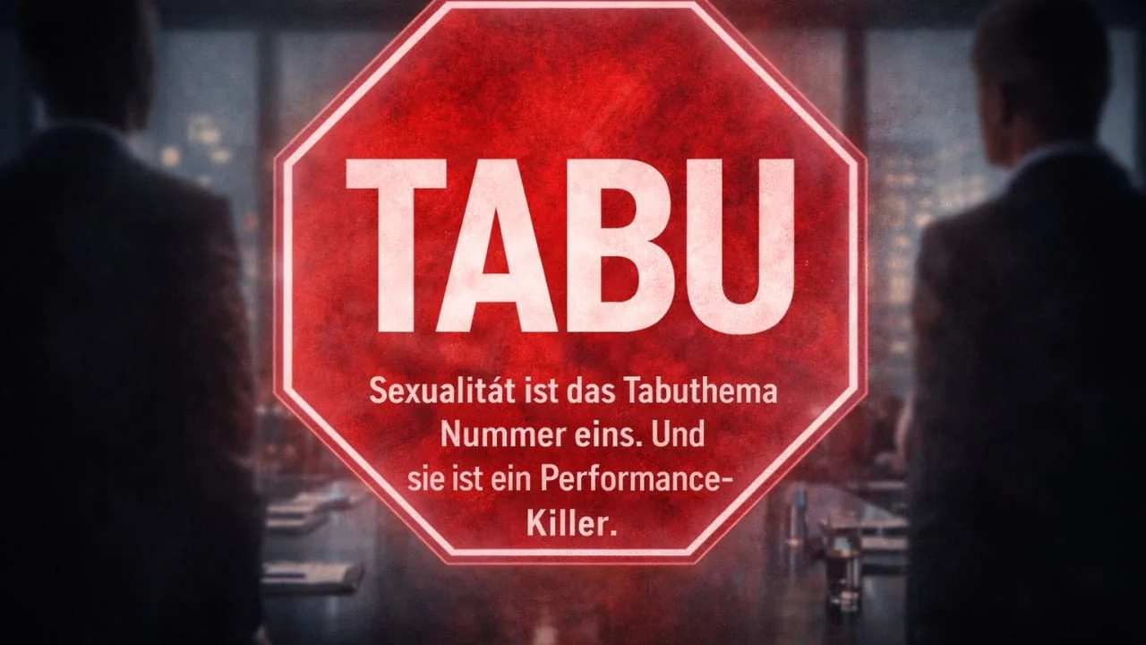 Sexualität – das Tabu, das Performance kostet